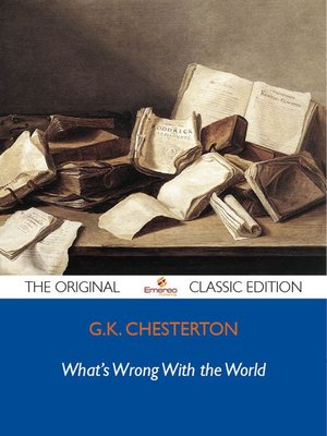 cover image of What's Wrong With the World - The Original Classic Edition